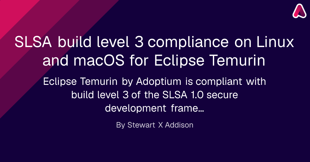 SLSA build level 3 compliance on Linux and macOS for Eclipse Temurin