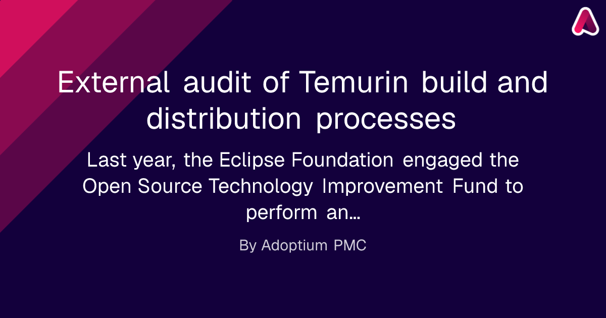 External audit of Temurin build and distribution processes